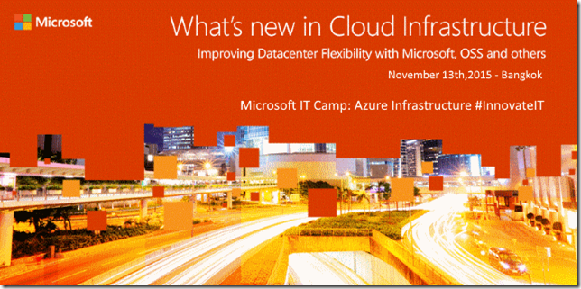 Microsoft IT Camp: Azure Infrastructure ;13-Nov-2015 Microsoft IT Camp: Azure Infrastructure ;13-Nov-2015
